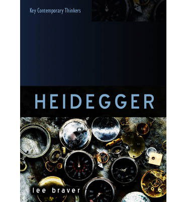 Cover for Braver, Lee (University of South Florida) · Heidegger: Thinking of Being - Key Contemporary Thinkers (Paperback Book) (2014)
