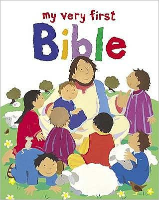 Cover for Lois Rock · My Very First Bible - My Very First (Hardcover Book) [New edition] (2003)