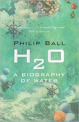 H2O: A Biography of Water - Philip Ball - Libros - Orion Publishing Co - 9780753810927 - 5 de octubre de 2000