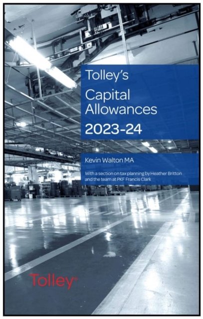 Cover for Walton, Kevin, MA · Tolley's Capital Allowances 2023-24 (Paperback Book) (2023)