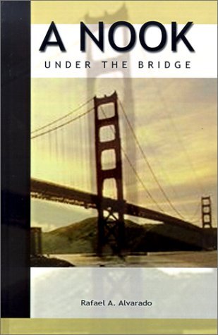 Cover for Rafael A. Alvarado · A Nook Under the Bridge (Gebundenes Buch) (2001)