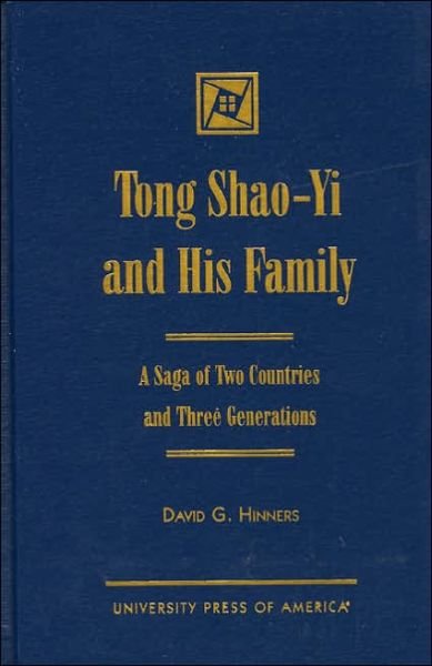 Cover for David G. Hinners · Tong Shao-Yi and His Family: A Saga of Two Countries and Three Generations (Hardcover Book) (1999)
