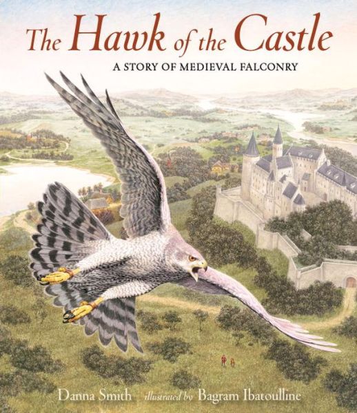 Cover for Danna Smith · The hawk of the castle (Book) [First edition. edition] (2017)