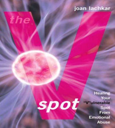 Cover for Joan Lachkar · The V-Spot: Healing the 'V'ulnerable Spot from Emotional Abuse (Paperback Book) (2008)