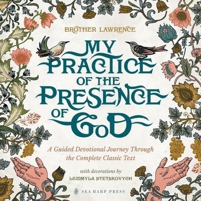Cover for Brother Lawrence · My Practice of the Presence of God : A Guided Devotional Journey Through the Complete Classic Text (Bog) (2023)