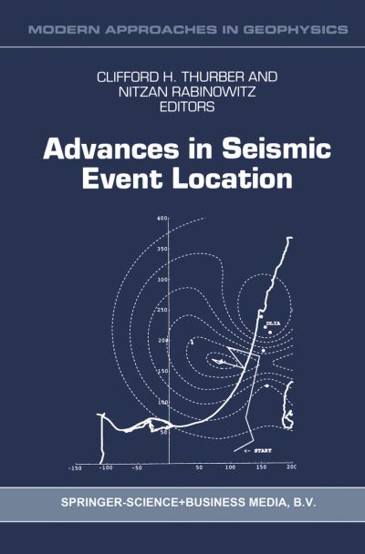 Cover for Advances in Seismic Event Location - Modern Approaches in Geophysics (Hardcover Book) (2000)