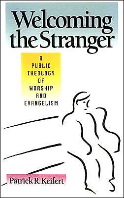 Cover for Patrick R. Keifert · Welcoming the Stranger: A Public Theology of Worship and Evangelism (Paperback Book) (1992)