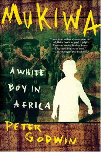 Mukiwa: a White Boy in Africa - Peter Godwin - Books - Grove Press - 9780802141927 - November 30, 2004