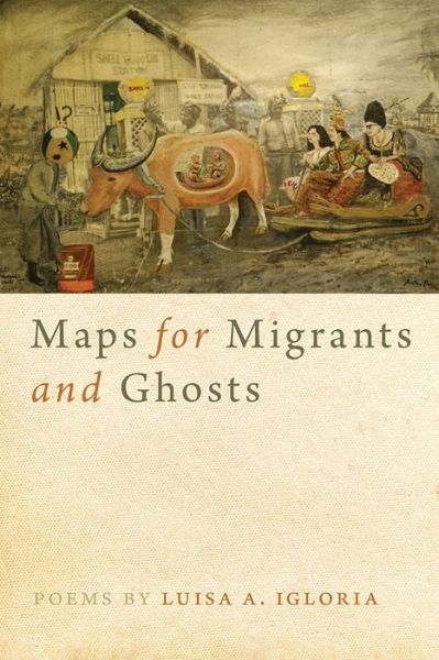 Cover for Luisa A. Igloria · Maps for Migrants and Ghosts - Crab Orchard Series in Poetry (Paperback Book) (2020)