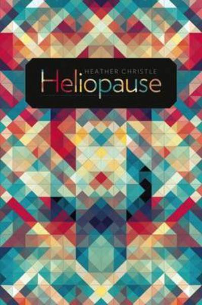 Cover for Heather Christle · Heliopause - Wesleyan Poetry Series (Paperback Bog) (2016)