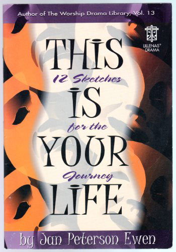 Cover for Jan Peterson Ewen · This is Your Life: 12 Sketches for the Journey (Paperback Book) (1999)