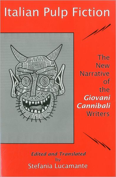 Cover for Stefania Lucamante · Italian Pulp Fiction:: The New Narrative of the Giovani Cannibali Writers (Hardcover Book) (2001)