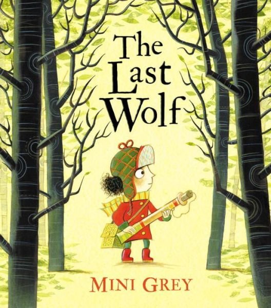 Cover for Mini Grey · The Last Wolf (Hardcover Book) (2018)