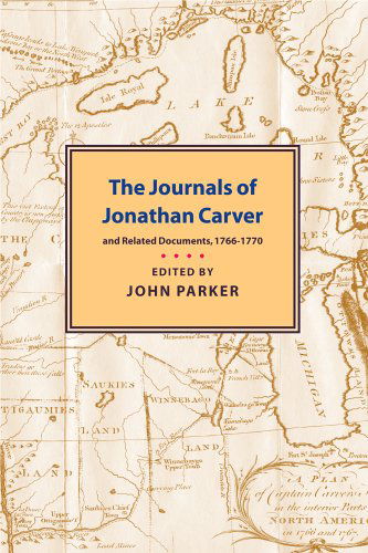 Journals of Jonathan Carver - Jonathan Carver - Książki - Minnesota Historical Society Press - 9780873514927 - 1 marca 2004