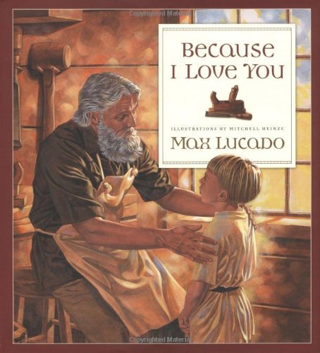 Cover for Max Lucado · Because I Love You (Hardcover Book) [1st edition] (1999)