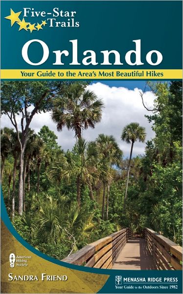 Cover for Sandra Friend · Five-Star Trails: Orlando: Your Guide to the Area's Most Beautiful Hikes - Five-Star Trails (Pocketbok) (2012)