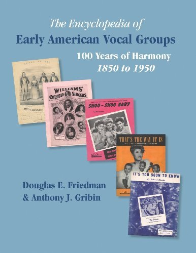 Cover for Douglas E. Friedman · THE ENCYCLOPEDIA OF EARLY AMERICAN VOCAL GROUPS - 100 Years of Harmony: 1850 to 1950 (Paperback Book) (2013)
