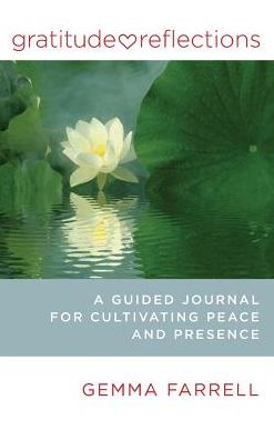 Cover for Gemma Farrell · Gratitude Reflections : A Guided Journal for Cultivating Peace and Presence (Hardcover Book) (2016)