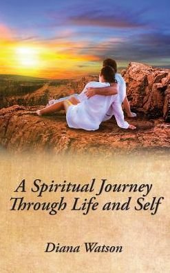 Cover for Diana Watson · A Spiritual Journey Through Life and Self (Innbunden bok) (2015)
