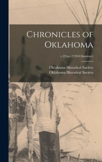 Cover for Oklahoma Historical Society · Chronicles of Oklahoma; v.22 (Gebundenes Buch) (2021)