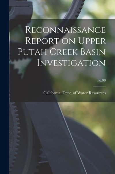 Cover for California Dept of Water Resources · Reconnaissance Report on Upper Putah Creek Basin Investigation; no.99 (Taschenbuch) (2021)