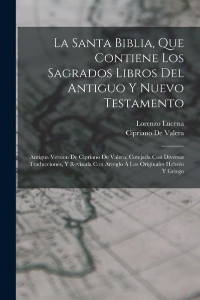 Cover for Cipriano de Valera · Santa Biblia, Que Contiene Los Sagrados Libros Del Antiguo y Nuevo Testamento (Bok) (2022)