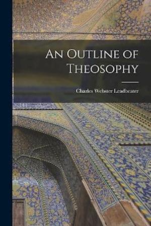 Cover for Charles Webster Leadbeater · Outline of Theosophy (Buch) (2022)