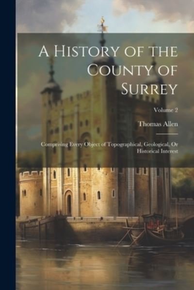 Cover for Thomas Allen · History of the County of Surrey (Bok) (2023)