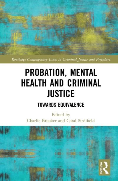 Cover for Charlie Brooker · Probation, Mental Health and Criminal Justice: Towards Equivalence - Routledge Contemporary Issues in Criminal Justice and Procedure (Hardcover Book) (2022)