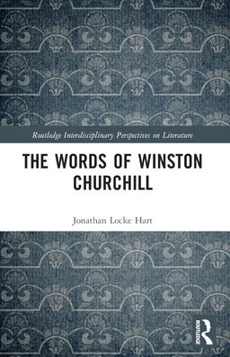 Cover for Jonathan Locke Hart · The Words of Winston Churchill - Routledge Interdisciplinary Perspectives on Literature (Paperback Book) (2024)