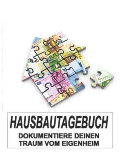 Cover for Tagebuch Und Eigenheim · Hausbautagebuch (Pocketbok) (2019)
