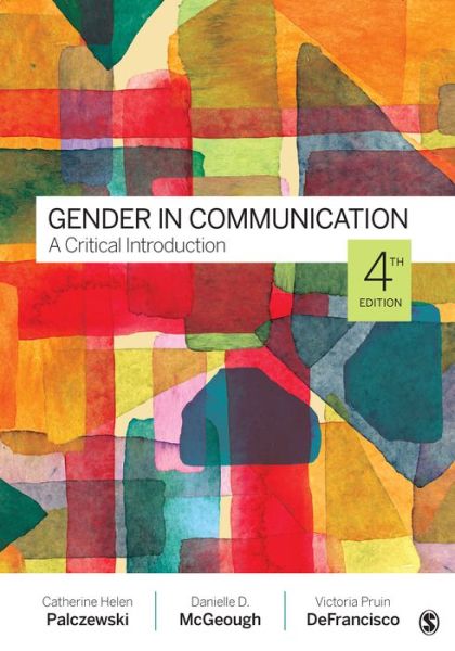 Cover for Palczewski, Catherine H. (University of Northern Iowa, USA) · Gender in Communication: A Critical Introduction (Paperback Book) [4 Revised edition] (2023)