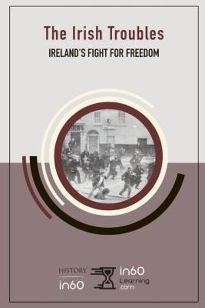 Cover for In60learning · The Irish Troubles (Taschenbuch) (2019)