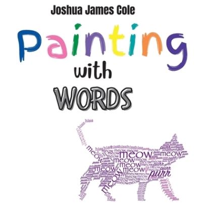 Cover for Joshua James Cole · Painting with Words (Book) (2022)