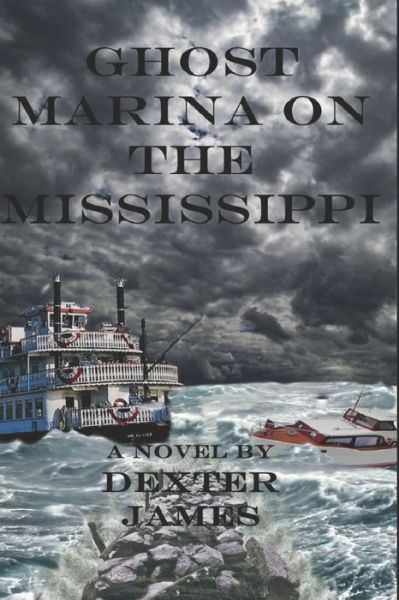 Ghost Marina on the Mississippi - Richard James - Livros - Kindle Direct Publishing - 9781091355927 - 23 de março de 2019