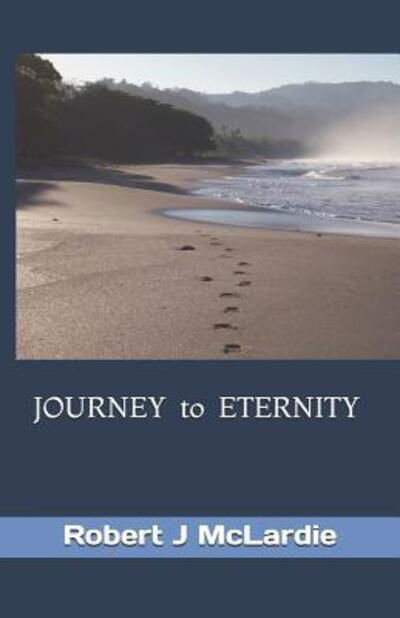 Cover for Robert J McLardie · JOURNEY to ETERNITY (Paperback Book) (2019)