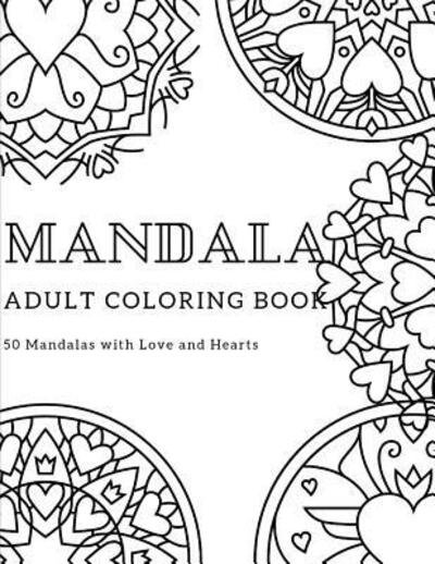 Cover for Painting Book · Mandala Adult Coloring Book 50 MANDALAS WITH Love and Hearts (Paperback Book) (2019)
