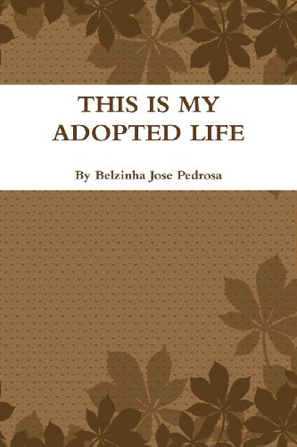 Cover for Belzinha Pedrosa · This is My Adopted Life (Paperback Bog) (2011)