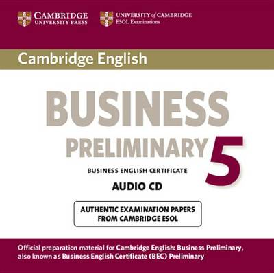 Cover for Cambridge ESOL · Cambridge English Business 5 Preliminary Audio CD - BEC Practice Tests (Audiobook (CD)) (2012)