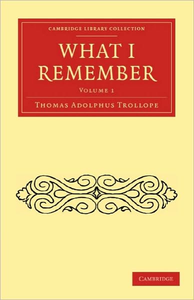 Cover for Thomas Adolphus Trollope · What I Remember - Cambridge Library Collection - Literary  Studies (Paperback Book) (2010)