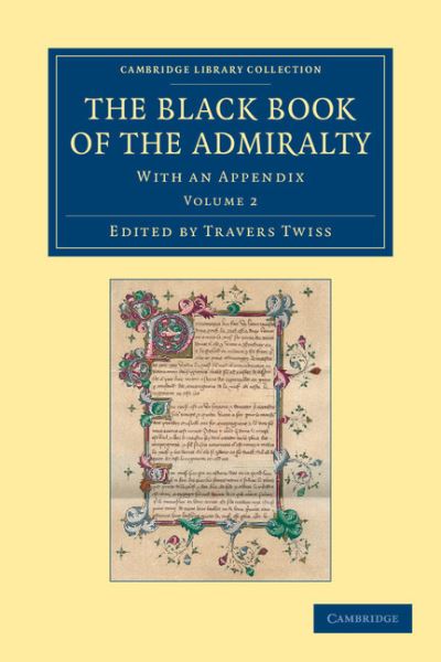 Cover for Travers Twiss · The Black Book of the Admiralty: With an Appendix - Cambridge Library Collection - Rolls (Paperback Book) (2012)