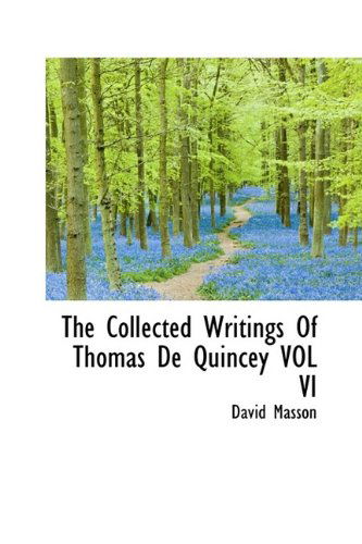 Cover for David Masson · The Collected Writings of Thomas De Quincey Vol Vi (Hardcover Book) (2009)