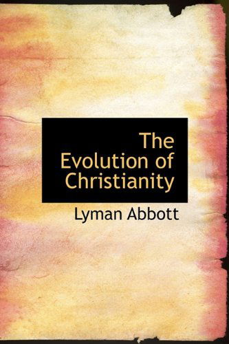 Cover for Lyman Abbott · The Evolution of Christianity (Paperback Book) (2009)