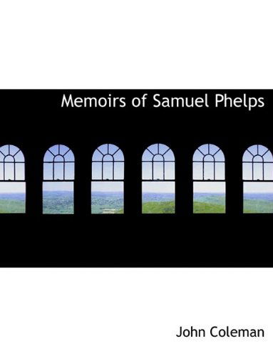 Cover for John Coleman · Memoirs of Samuel Phelps (Paperback Book) (2009)