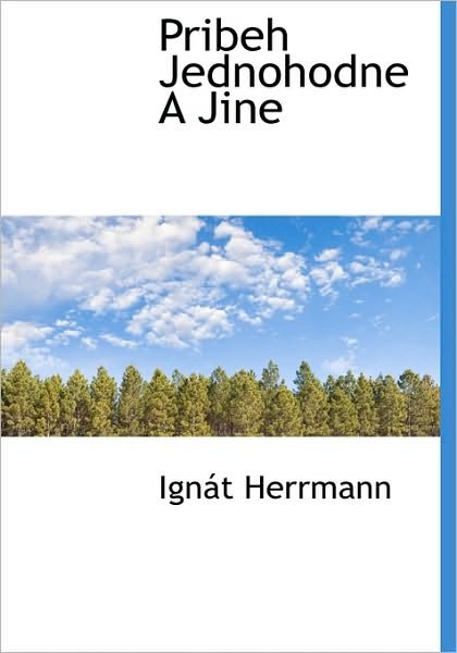 Cover for Ignát Herrmann · Pribeh Jednohodne a Jine (Hardcover bog) [Czech edition] (2010)