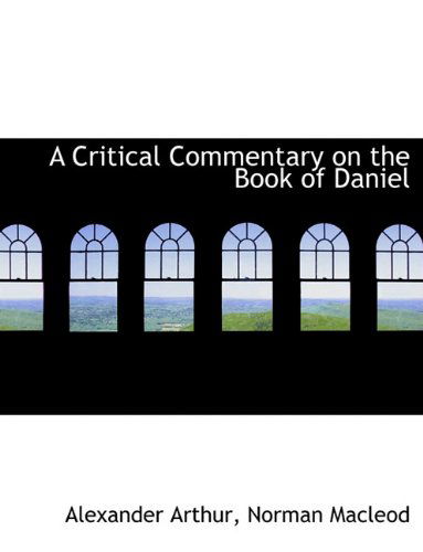 Cover for Alexander Arthur · A Critical Commentary on the Book of Daniel (Paperback Book) (2010)