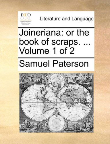 Cover for Samuel Paterson · Joineriana: or the Book of Scraps. ...  Volume 1 of 2 (Paperback Book) (2010)