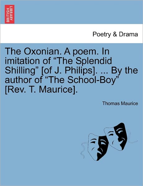 The Oxonian. a Poem. in Imitation of - Thomas Maurice - Books - British Library, Historical Print Editio - 9781241020927 - February 11, 2011