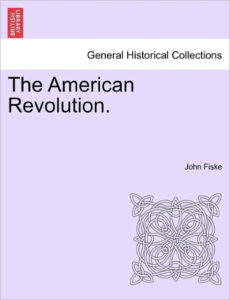 Cover for John Fiske · The American Revolution. (Paperback Book) (2011)