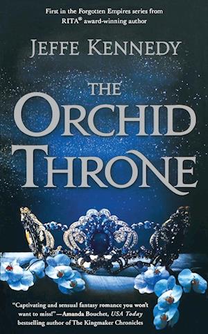 Cover for Jeffe Kennedy · Orchid Throne (Book) (2019)